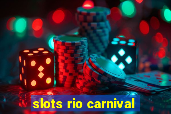 slots rio carnival